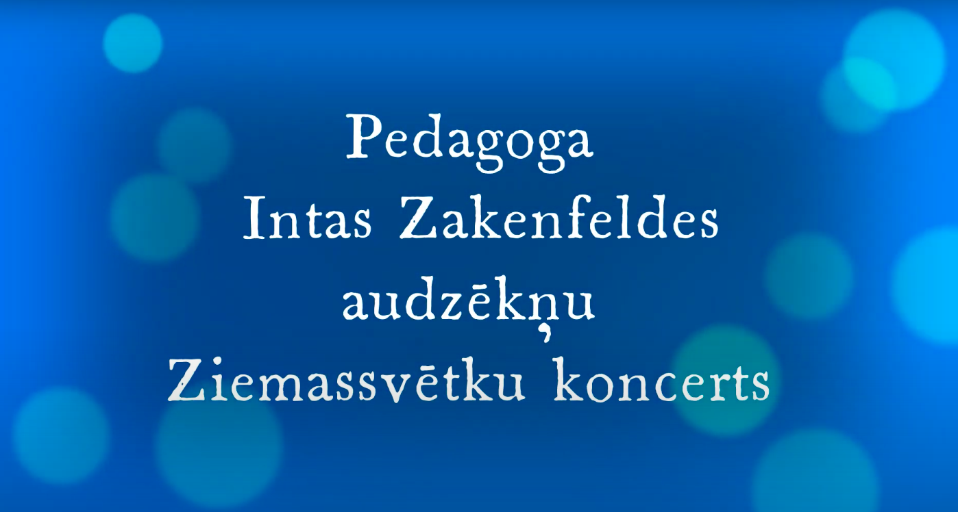 Pedagoga Intas Zakenfeldes audzēkņu Ziiemassvētku koncerts